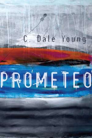 Prometeo de C. Dale Young