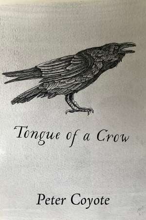 Tongue of a Crow de Peter Coyote