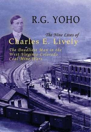 The Nine Lives of Charles E. Lively de R. G. Yoho