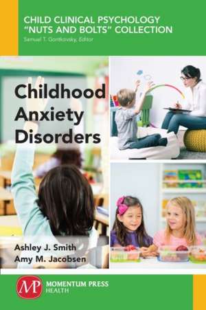 Childhood Anxiety Disorders de Ashley J. Smith