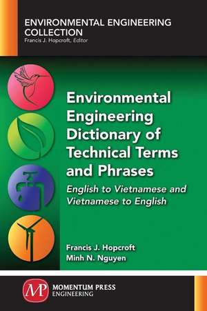 Environmental Engineering Dictionary of Technical Terms and Phrases de Francis J. Hopcroft