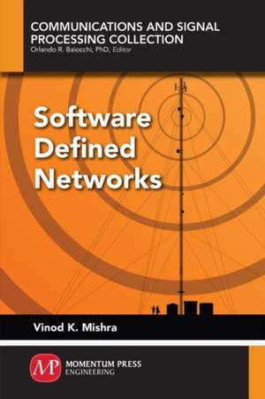 Software Defined Networks de Vinod K. Mishra