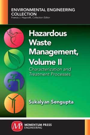 Hazardous Waste Management, Volume II de Sukalyan Sengupta