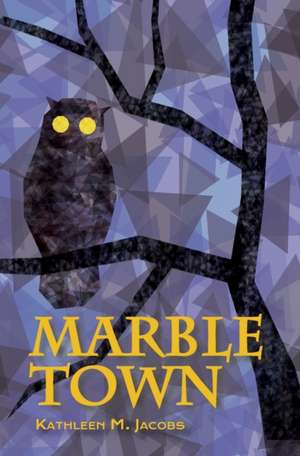 Marble Town de Kathleen M Jacobs