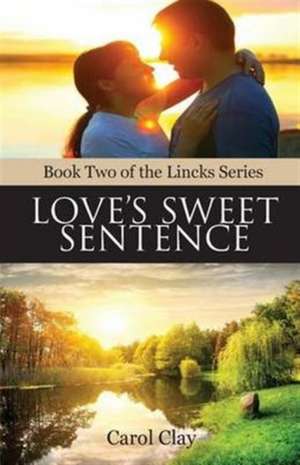 Love's Sweet Sentence de Carol Clay