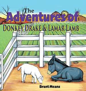 The Adventures of Donkey Drake and Lamar Lamb de Brant Means