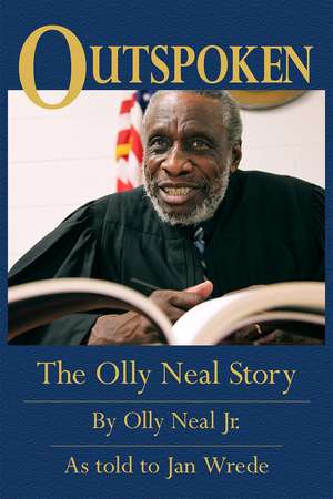 Outspoken: The Olly Neal Story de Olly Neal, Jr.