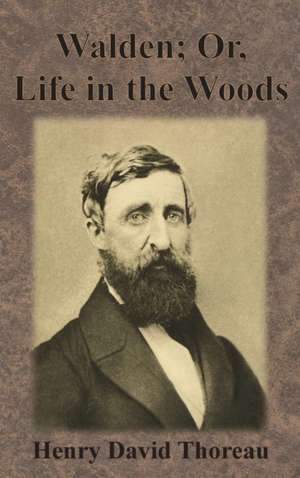 Walden; Or, Life in the Woods de Henry David Thoreau