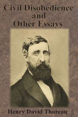 Civil Disobedience and Other Essays de Henry David Thoreau