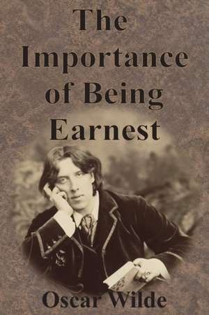 The Importance of Being Earnest de Oscar Wilde