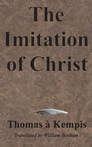 The Imitation of Christ de Thomas À. Kempis