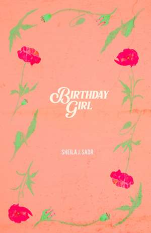 Birthday Girl de Sheila J. Sadr