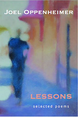 Lessons: Selected Poems de Joel Oppenheimer