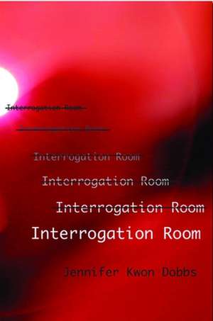 Interrogation Room de Jennifer Kwon Dobbs