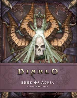 Book of Adria: A Diablo Bestiary de Robert Brooks