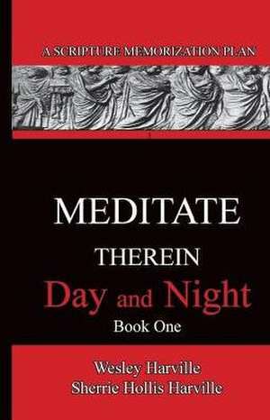 Meditate Therein Day And Night Book 1 de J. Wesley Harville