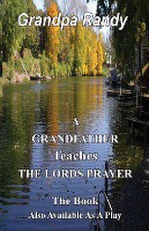 A Grandfather Teaches The Lord Prayer de Randall Lechner