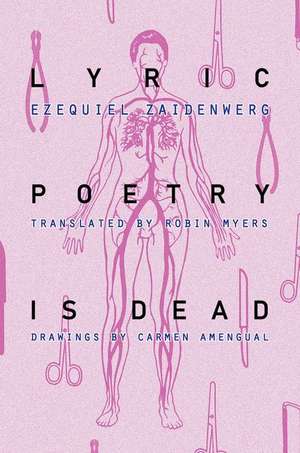 Lyric Poetry Is Dead de Ezequiel Zaidenwerg