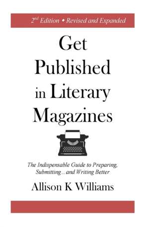 Get Published in Literary Magazines de Allison K Williams