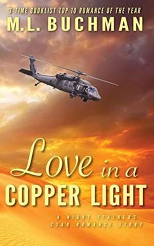 Love in a Copper Light de M. L. Buchman