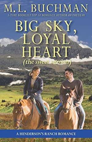 Big Sky, Loyal Heart (sweet) de M. L. Buchman