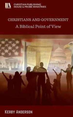 Christians and Government de Kerby Anderson