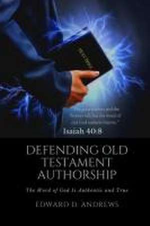 Defending Old Testament Authorship de Edward D Andrews