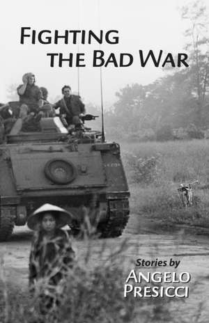 Fighting the Bad War de Angelo Presicci