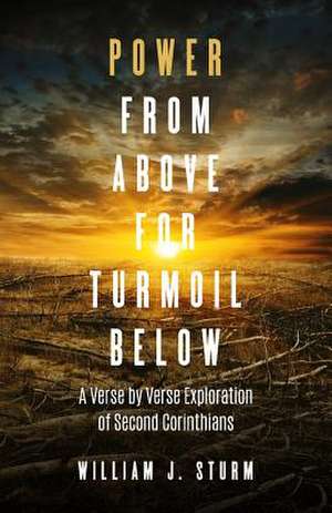 Power from Above for Turmoil Below de Sturm, William J.