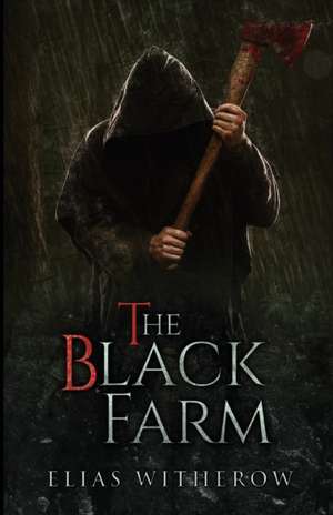 The Black Farm de Elias Witherow