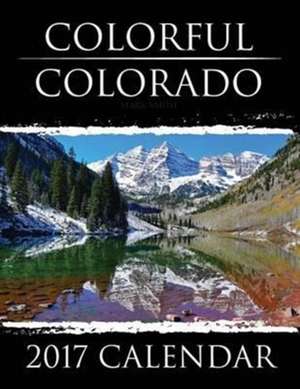 Colorful Colorado de Mark Smith