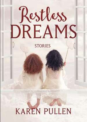 Restless Dreams de Karen Pullen