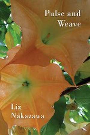 Pulse and Weave de Liz Nakazawa