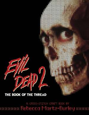 Evil Dead 2 de Rebecca Martz-Burley