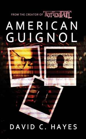 American Guignol de David C. Hayes