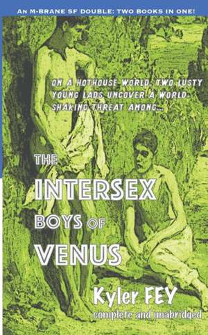 The Intersex Boys of Venus / One Hundred Times de Fey, Kyler