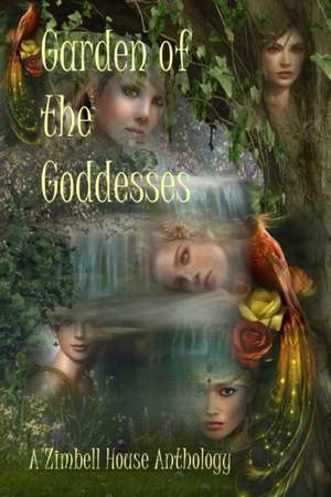 Garden of the Goddesses de Zimbell House Publishing