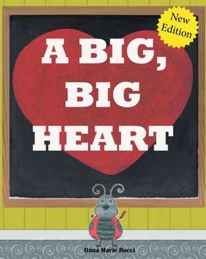 A Big, Big Heart de Dana Marie Bucci