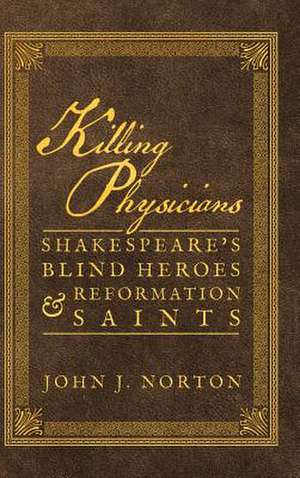 Killing Physicians de John J Norton