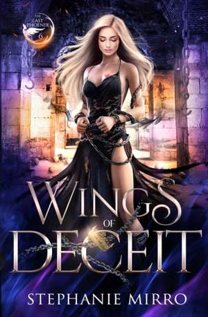 Wings of Deceit de Stephanie Mirro