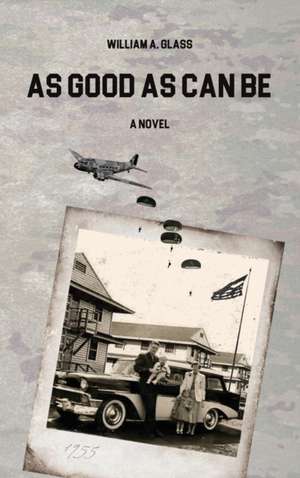 As Good As Can Be de William A. Glass