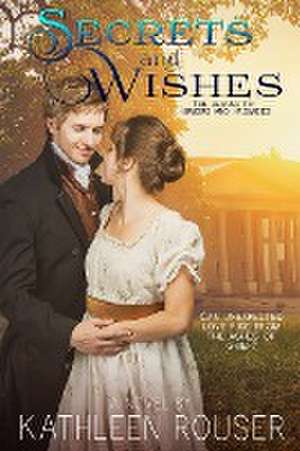 Secrets & Wishes de Kathleen Rouser