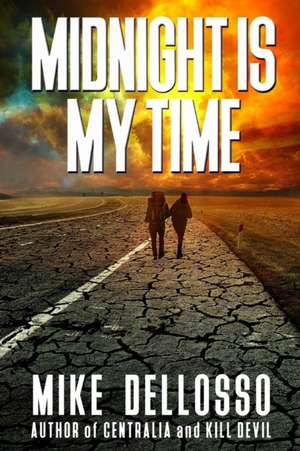 Midnight is My Time de Mike Dellosso