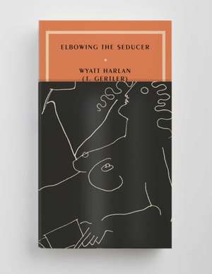 Elbowing the Seducer de Wyatt Harlan