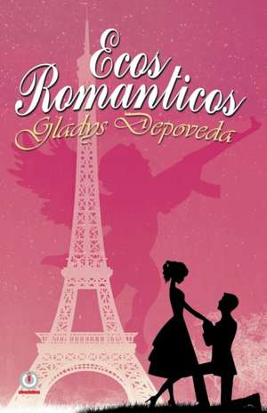 Ecos románticos de Gladys Depoveda