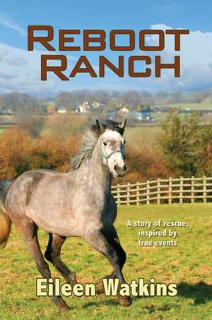 Reboot Ranch de Eileen Watkins