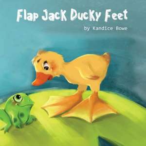 Flap Jack Ducky Feet de Kandice Bowe