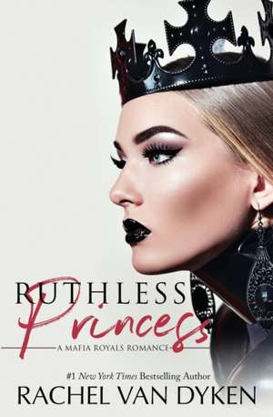 Ruthless Princess de Rachel Van Dyken