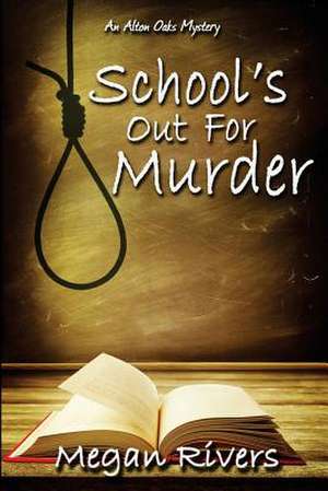 School's Out for Murder de Rivers, Megan