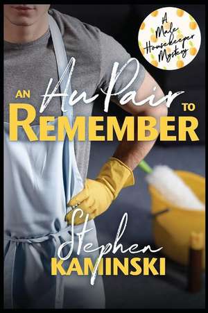 An Au Pair to Remember: A Male Housekeeper Mystery de Stephen Kaminski